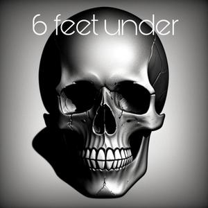 6 feet under (Explicit)