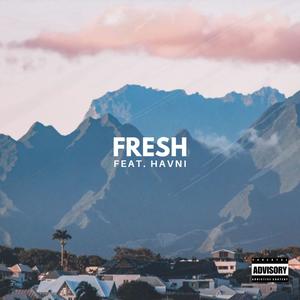 FRESH (feat. Havni) (Explicit)
