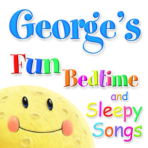 Fun Bedtimes and Sleepy Songs For George