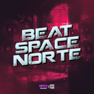 BEAT SPACE NORTE (Explicit)