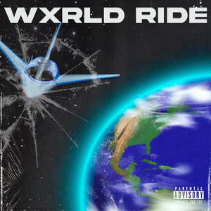 WXRLD RIDE (Explicit)