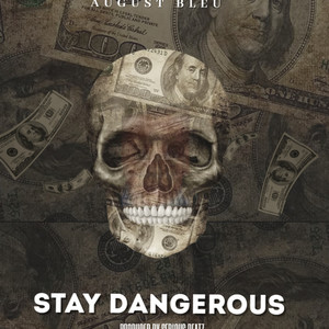 Stay Dangerous (Explicit)