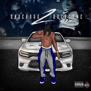 Underdogg 2 Overcome (Explicit)