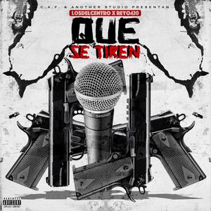 Que Se Tiren (feat. Reyo420) (Explicit)