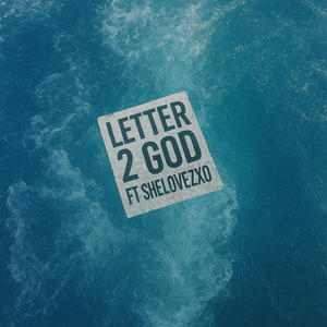 Letter 2 God (feat. Shelovezxo)