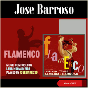 Flamenco - Music composed by Laurindo Almeida played by Jose Barroso (Album of 1959)