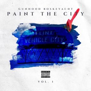 GUNHOOD BOSKEYACHT PAINT THE CITY VOL 1 (Explicit)