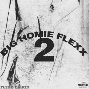 Big Homie Flexx 2 (Explicit)