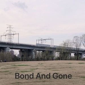 Bond And Gone (dance remix|Demo)