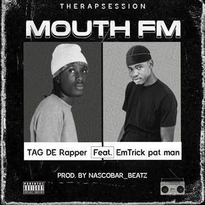 Mouth FM (feat. EmTrick Pat Man) (Explicit)