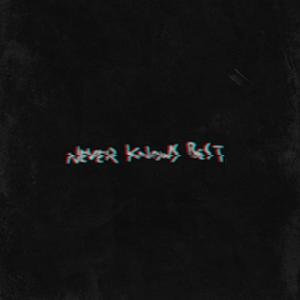 Exxe - Never Knows Best (Explicit)