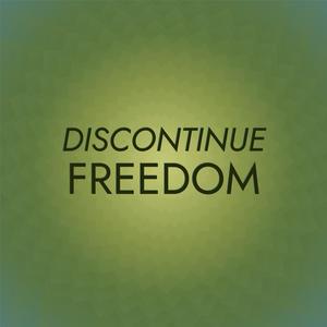 Discontinue Freedom