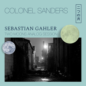 Colonel Sanders (Two Moons Analog Session)