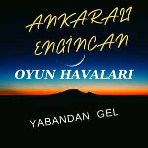 Yabandan Gel (Oyun Havaları)