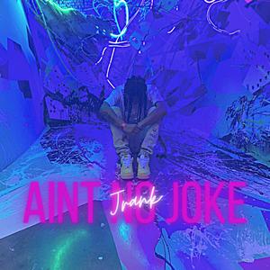 Aint No Joke (Explicit)