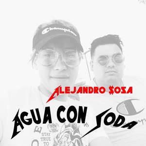 Agua Con Soda (Explicit)