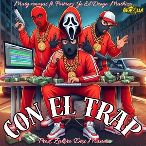 con el trap (feat. Fortrexs_mc, mathizo & higriega) (zakiro dexmen Remix)