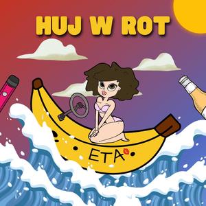Huj w rot (Explicit)
