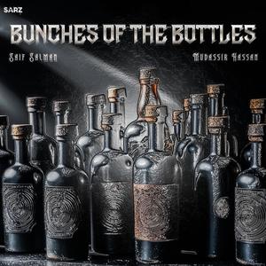 Bunches Of The Bottles (feat. Saif Salman & Mudassir Hassan) [Explicit]