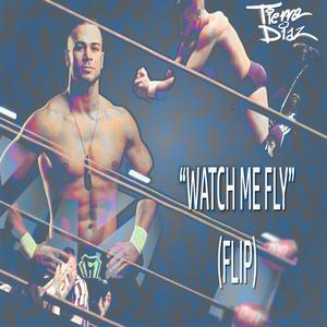 Watch Me Fly (Flip) [Flip Gordon Theme]