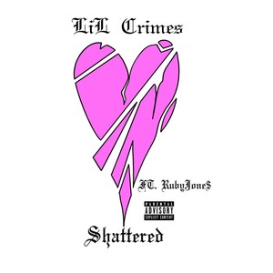 Shattered (feat. RubyJone$) [Explicit]