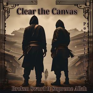 Clear the Canvas (feat. Supreme Allah Magnetic) [Explicit]