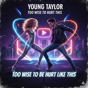 Too wise to be hurt like this (young) (Explicit)