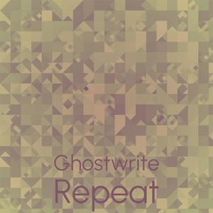 Ghostwrite Repeat