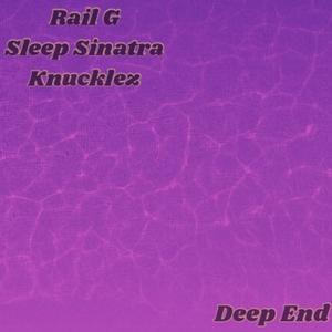 Deep End (feat. Sleep Sinatra & Knucklez) (Explicit)