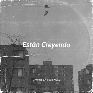 Están Creyendo(feat. Kin music) (Explicit)