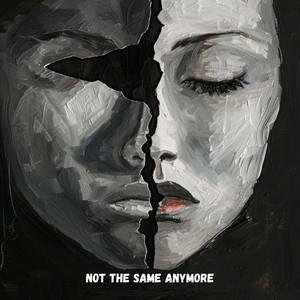 Not The Same Anymore