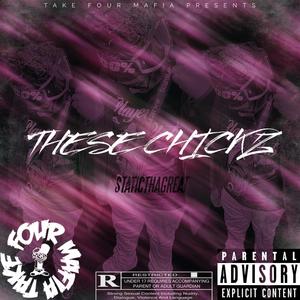 These Chickz (Explicit)