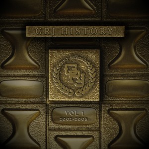 GRJ History 2002-2008, Vol. 1 (Remaster 2021) [Explicit]