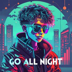 GO ALL NIGHT (Explicit)