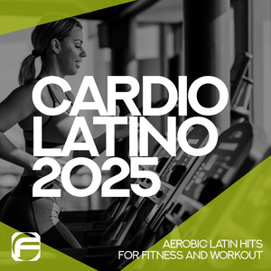 Cardio Latino 2025 - Aerobic Latin Hits for Fitness and Workout