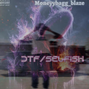 Dtf/selfish (feat. Dre cannon) (Explicit)