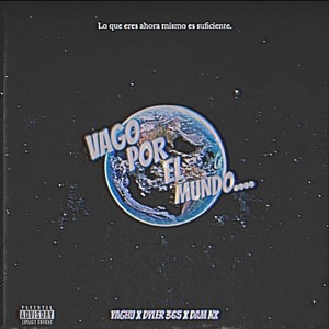 Vago por el Mundo (Explicit)