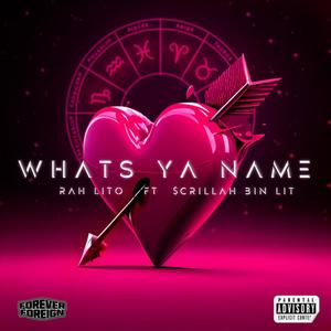 Whats Ya Name (feat. $crillah BinLit) [Explicit]