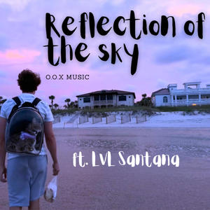 REFLECTION OF THE SKY (feat. Stone Santana)