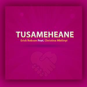 Tusameheane (feat. Christina Mbilinyi)