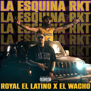 LA ESQUINA RKT (Explicit)