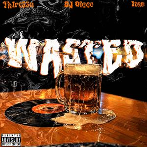 Wasted (feat. ITEE) (Explicit)