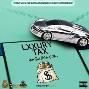 Lxxury Tax (feat. YLN Dilla Da'Nero) [Explicit]