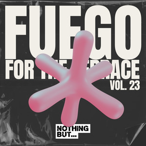 Nothing But... Fuego for the Terrace, Vol. 23