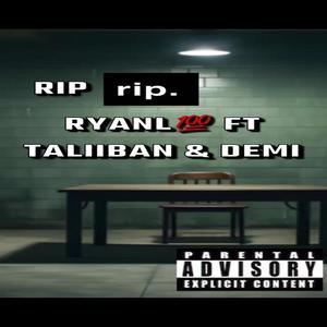 Rip. rip (feat. Taliiban & Demi) (Explicit)
