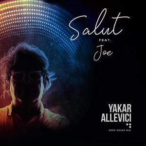 Salut(feat. Joe) (Deep House Mix)