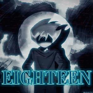 eighteen (Explicit)
