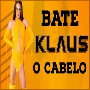 BATE O CABELO KLAUS (feat. DJ KLAUS)