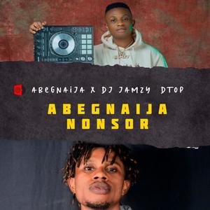 Abegnaija Nonsor (feat. Dj Jamzy & Dtop)