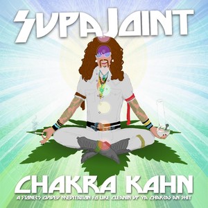 Chakra Kahn: A Stoner's Guided Meditation (Explicit)